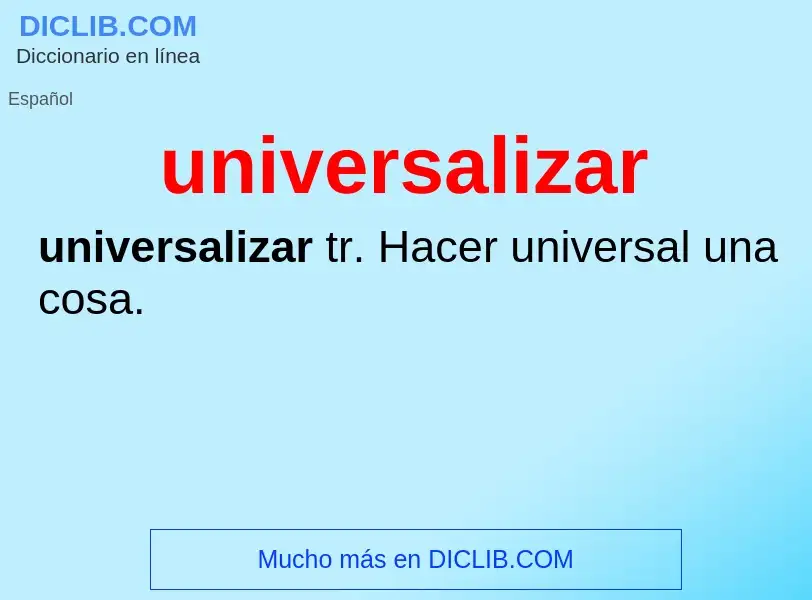 What is universalizar - meaning and definition