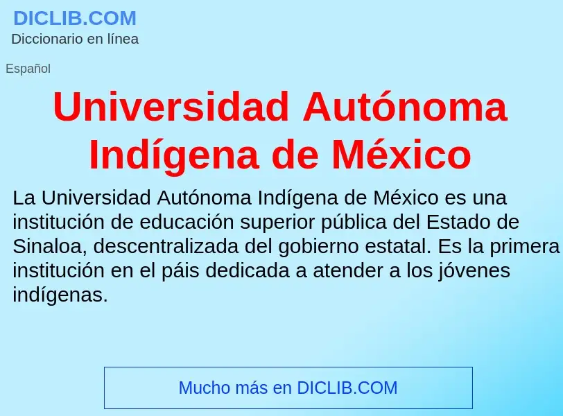 Che cos'è Universidad Autónoma Indígena de México - definizione