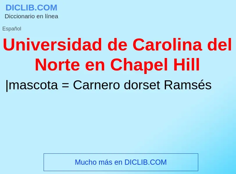 Что такое Universidad de Carolina del Norte en Chapel Hill - определение