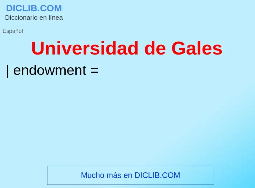 ¿Qué es Universidad de Gales? - significado y definición