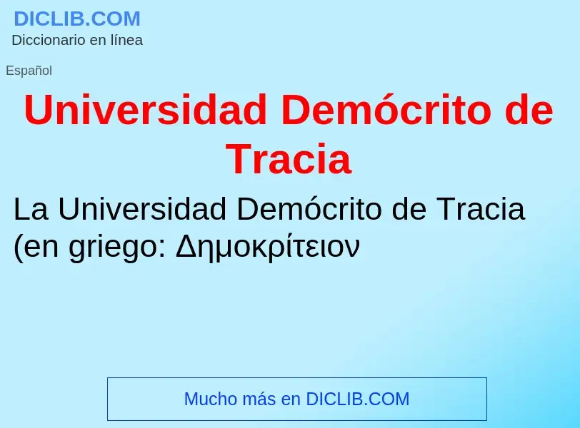 ¿Qué es Universidad Demócrito de Tracia? - significado y definición