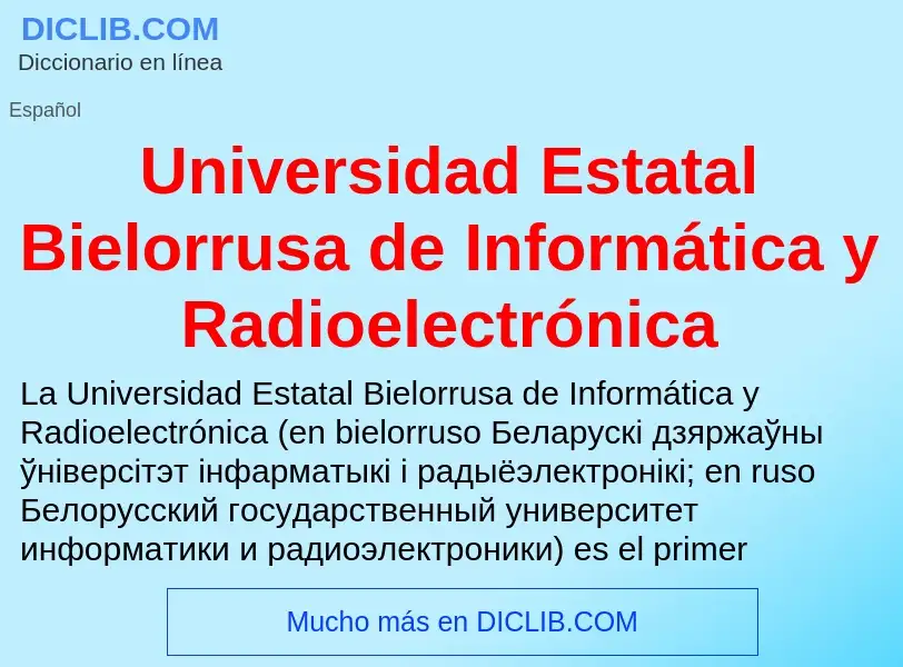 Что такое Universidad Estatal Bielorrusa de Informática y Radioelectrónica - определение