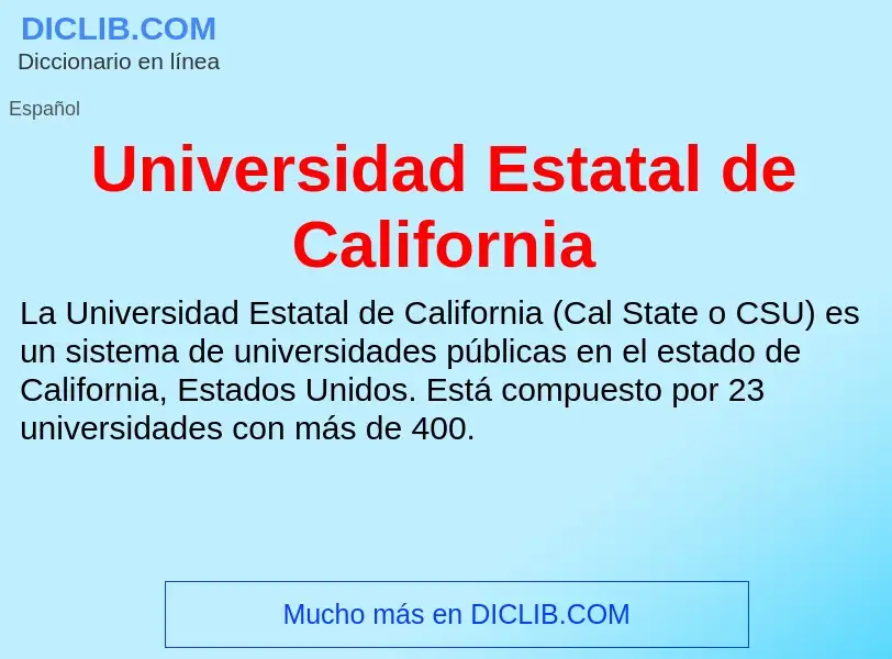 Che cos'è Universidad Estatal de California - definizione