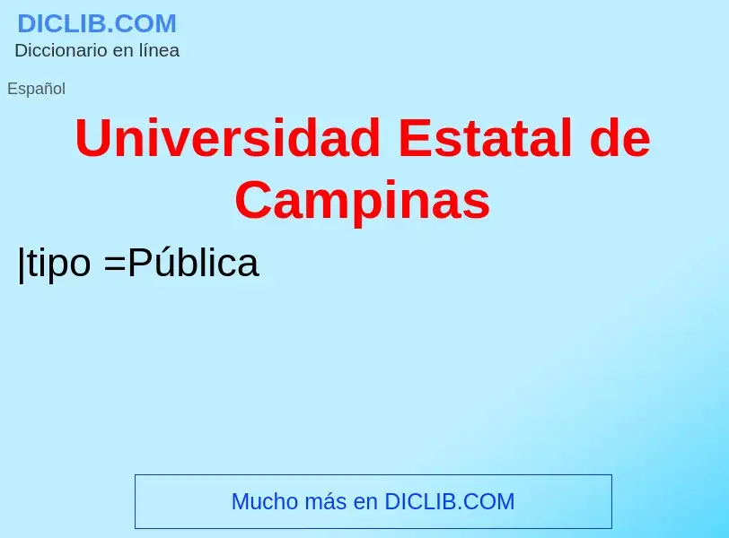 Что такое Universidad Estatal de Campinas - определение