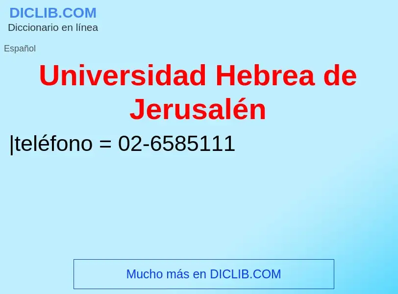 Che cos'è Universidad Hebrea de Jerusalén - definizione