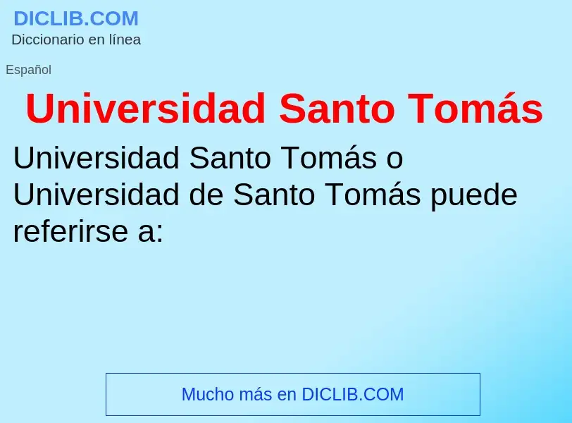 Che cos'è Universidad Santo Tomás - definizione