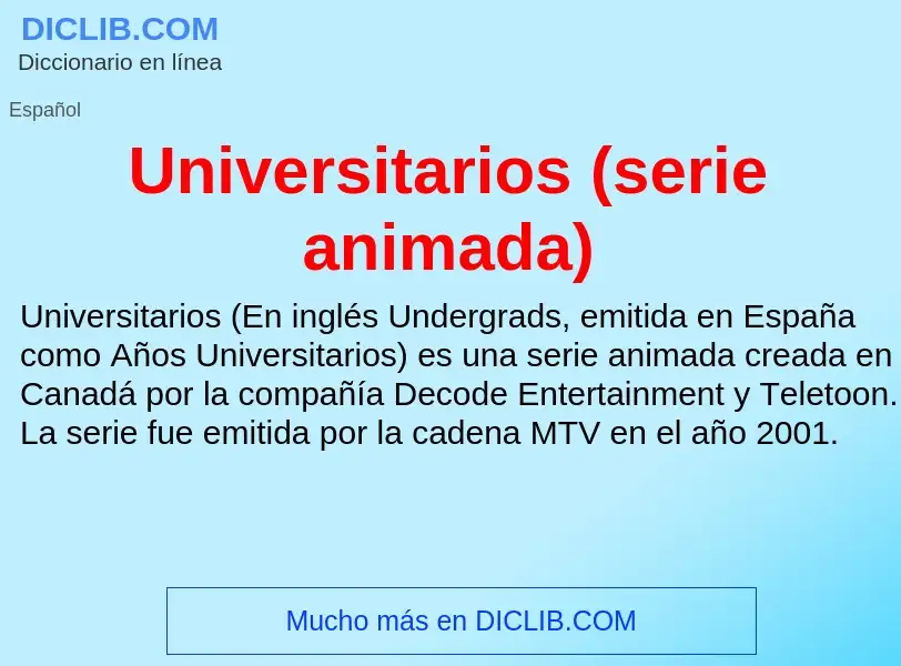 Что такое Universitarios (serie animada) - определение