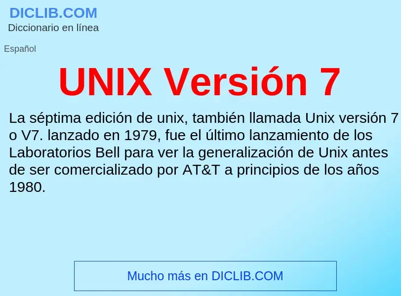 What is UNIX Versión 7 - meaning and definition