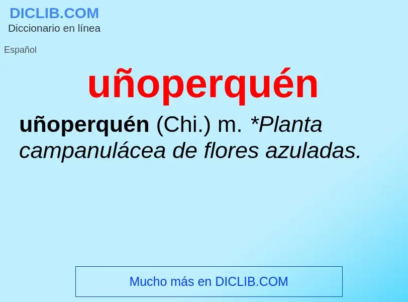 What is uñoperquén - meaning and definition