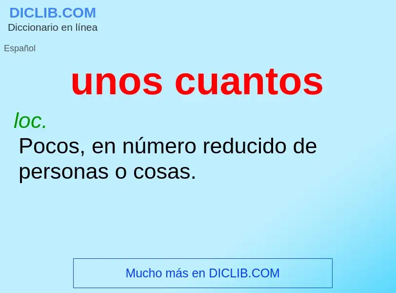 What is unos cuantos - meaning and definition