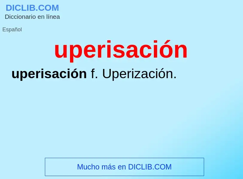 What is uperisación - definition