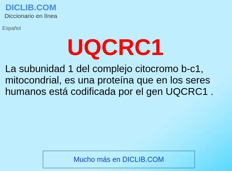 Qu'est-ce que UQCRC1 - définition