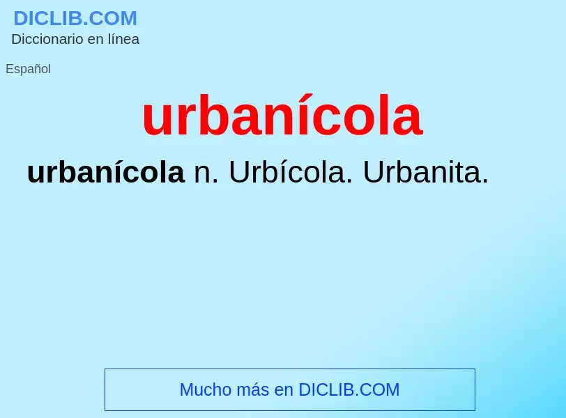 What is urbanícola - definition