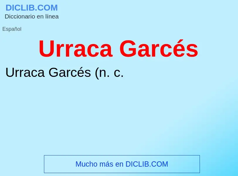 ¿Qué es Urraca Garcés? - significado y definición