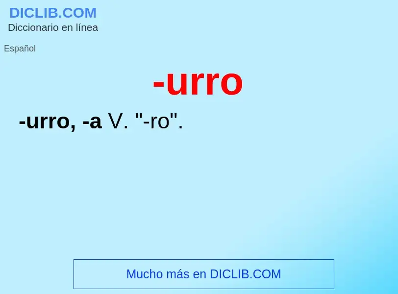 O que é -urro - definição, significado, conceito