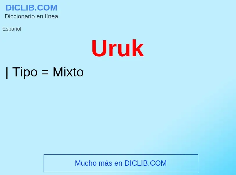 ¿Qué es Uruk? - significado y definición