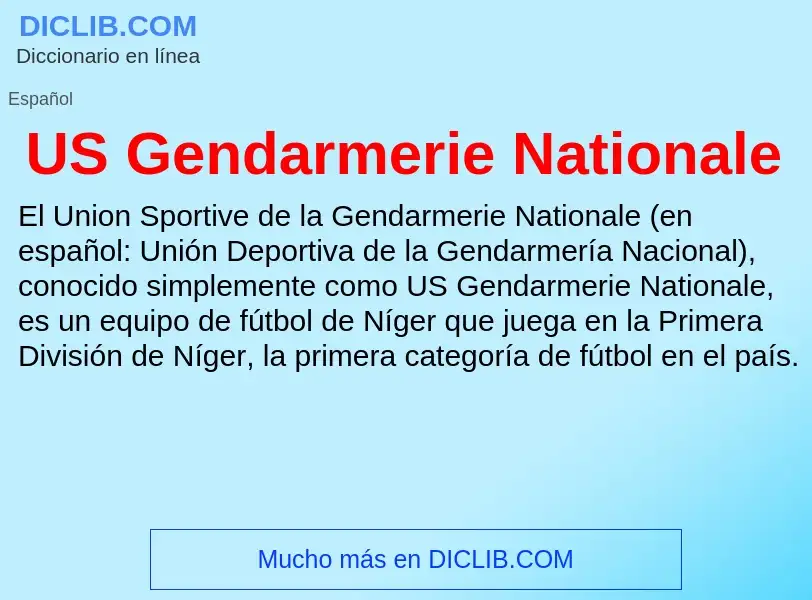 What is US Gendarmerie Nationale - meaning and definition