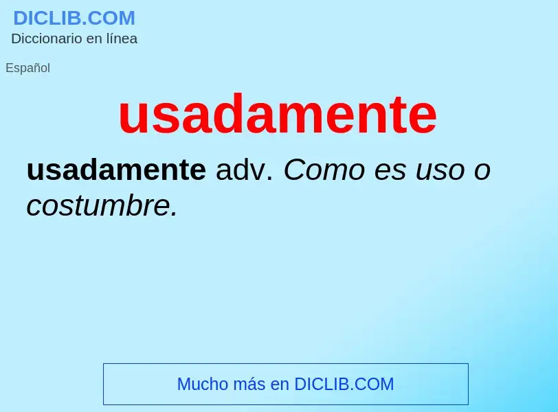 What is usadamente - meaning and definition