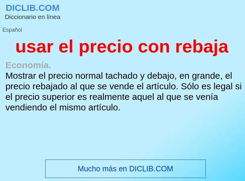 Che cos'è usar el precio con rebaja - definizione