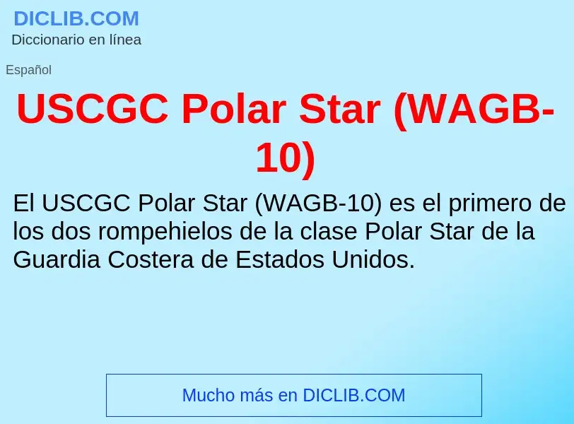 Che cos'è USCGC Polar Star (WAGB-10) - definizione