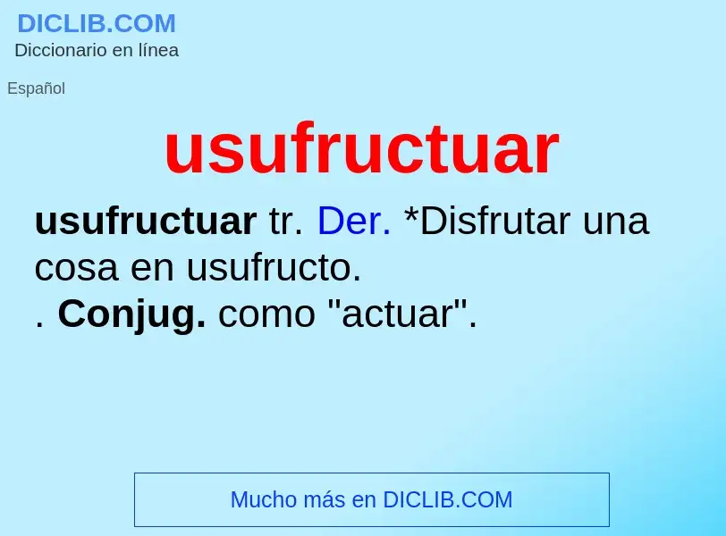 ¿Qué es usufructuar? - significado y definición