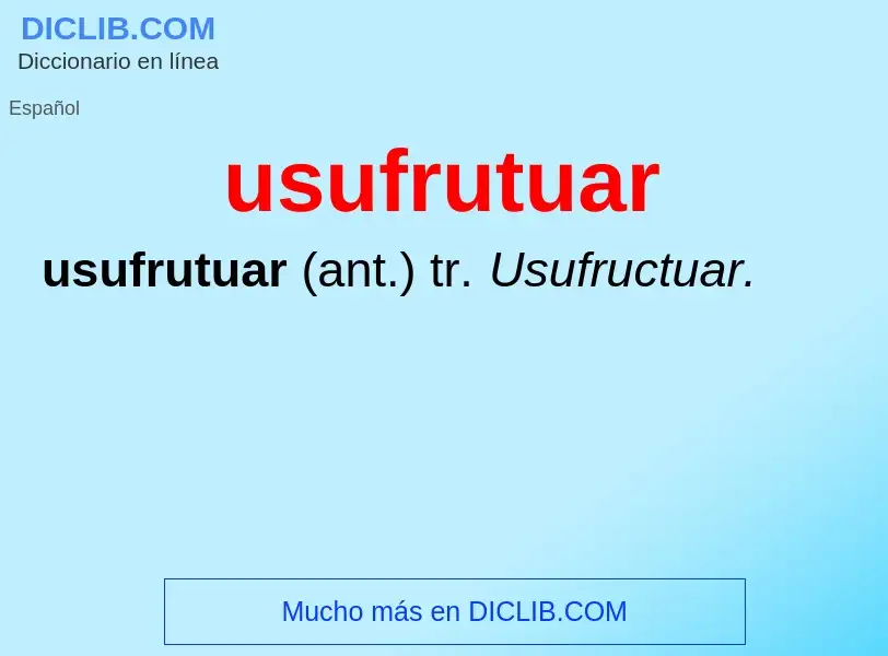 What is usufrutuar - meaning and definition