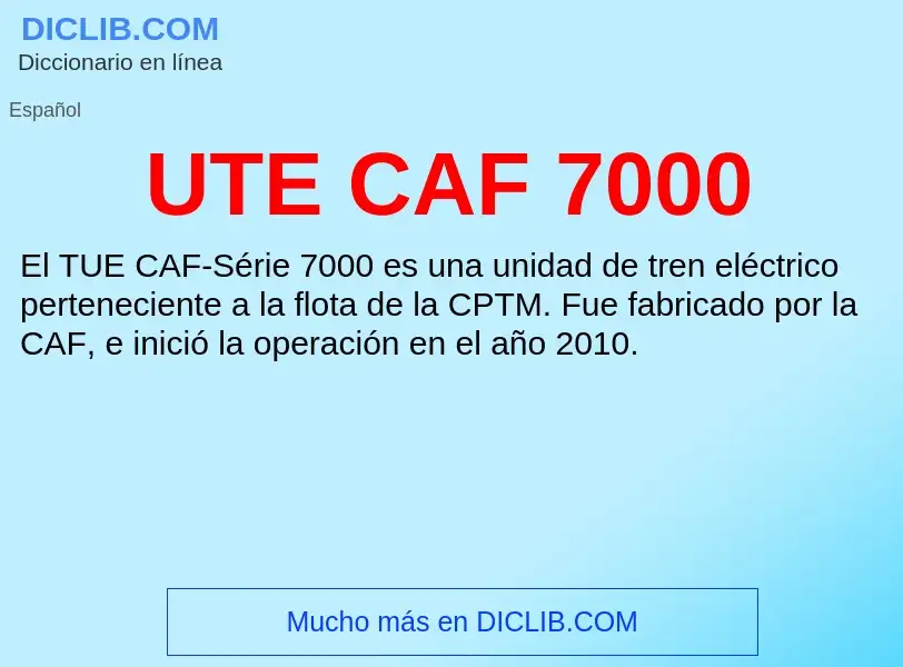 Что такое UTE CAF 7000 - определение