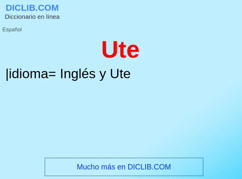 ¿Qué es Ute? - significado y definición