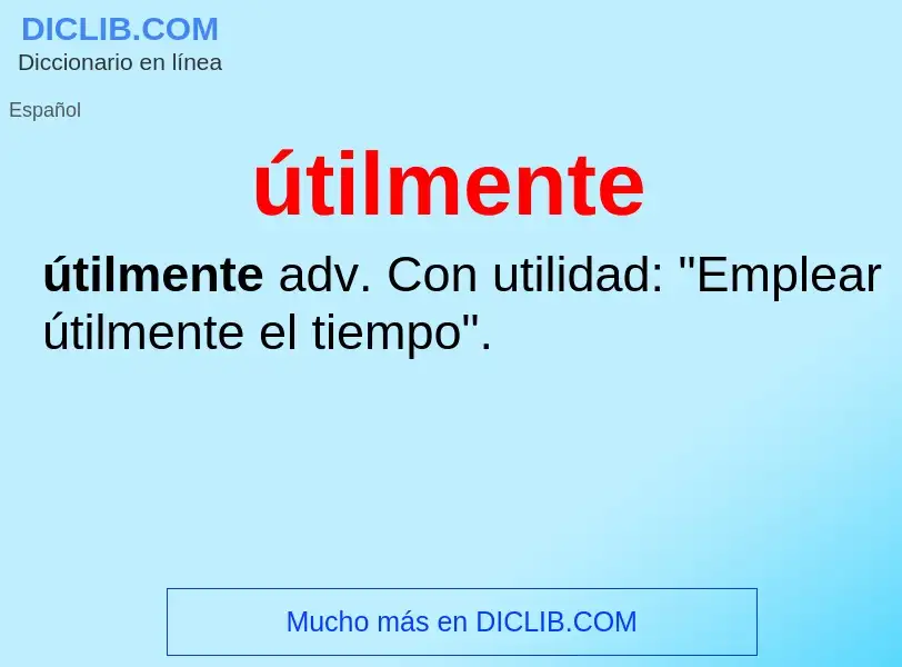 What is útilmente - meaning and definition