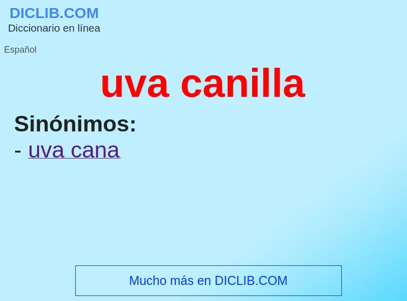 What is uva canilla - meaning and definition