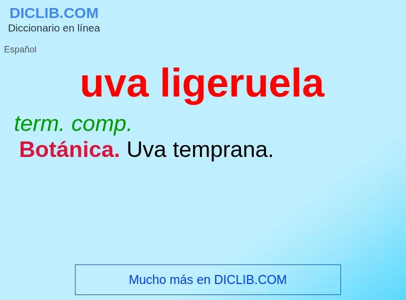 ¿Qué es uva ligeruela? - significado y definición