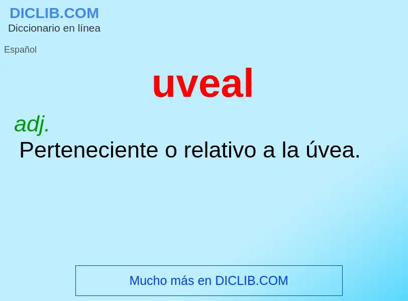 What is uveal - meaning and definition