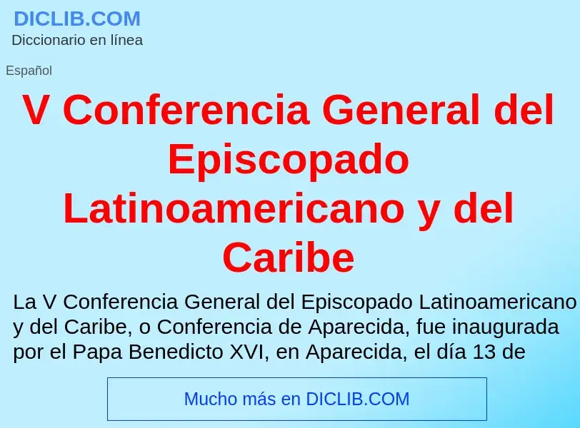 Τι είναι V Conferencia General del Episcopado Latinoamericano y del Caribe - ορισμός