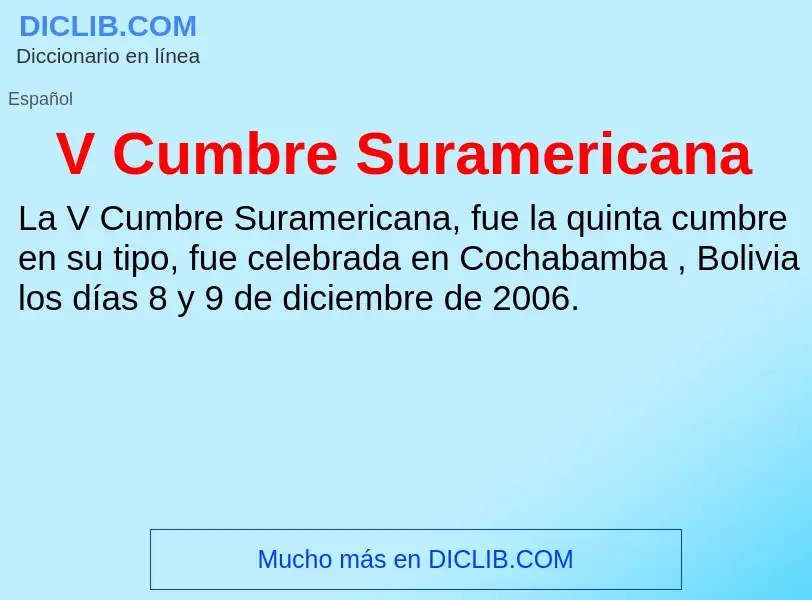 Qu'est-ce que V Cumbre Suramericana - définition