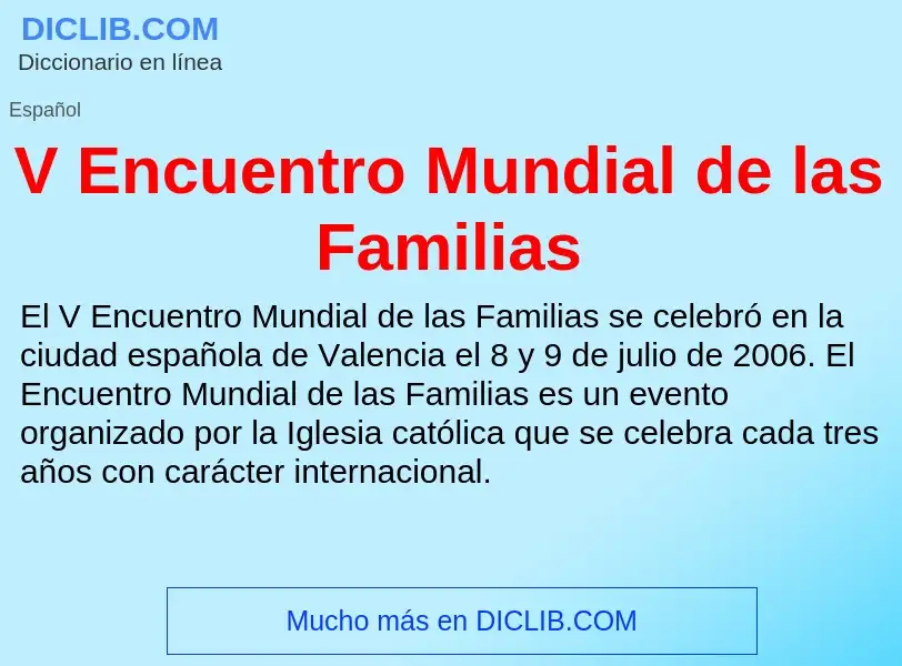 Τι είναι V Encuentro Mundial de las Familias - ορισμός