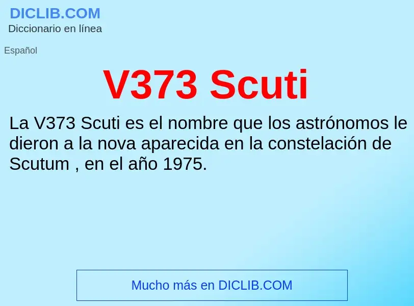 ¿Qué es V373 Scuti? - significado y definición