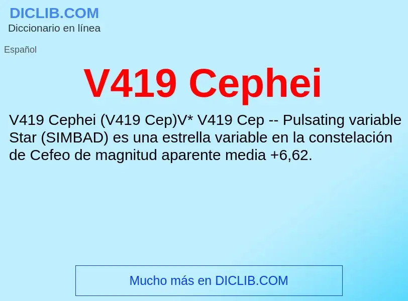 ¿Qué es V419 Cephei? - significado y definición