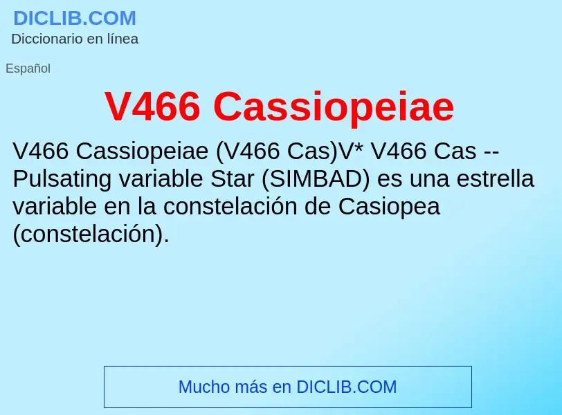 What is V466 Cassiopeiae - definition