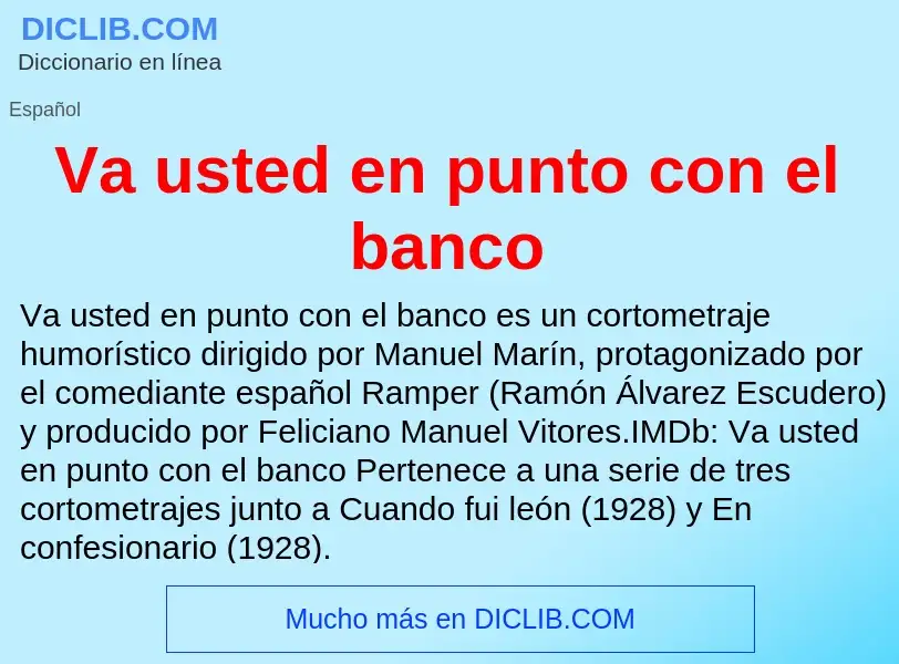 ¿Qué es Va usted en punto con el banco? - significado y definición