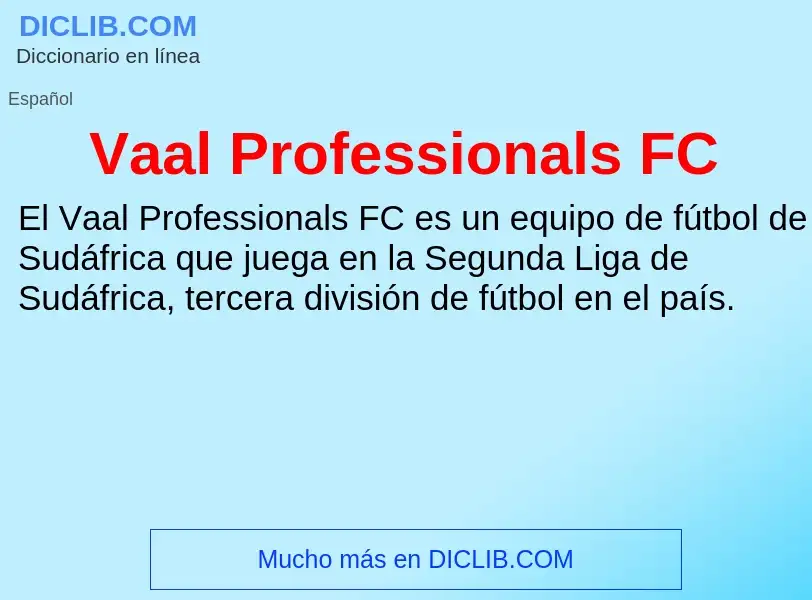 ¿Qué es Vaal Professionals FC? - significado y definición