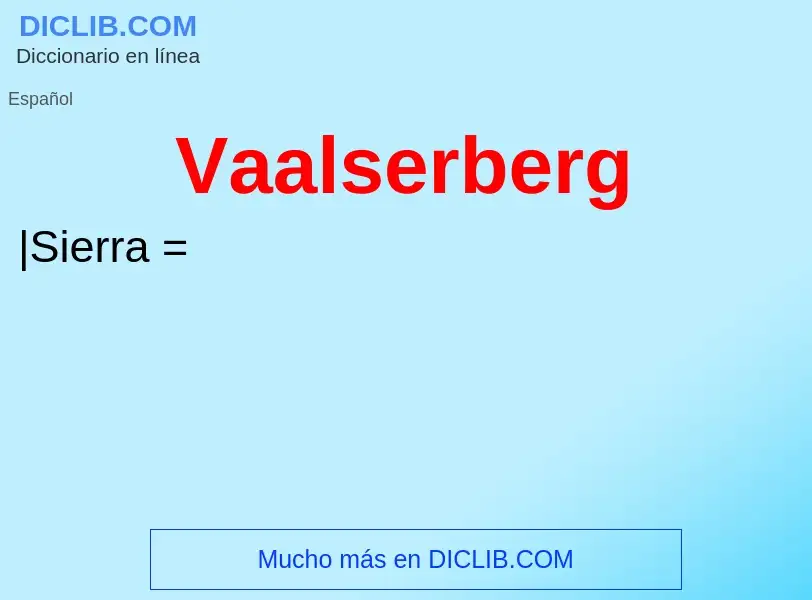 ¿Qué es Vaalserberg? - significado y definición