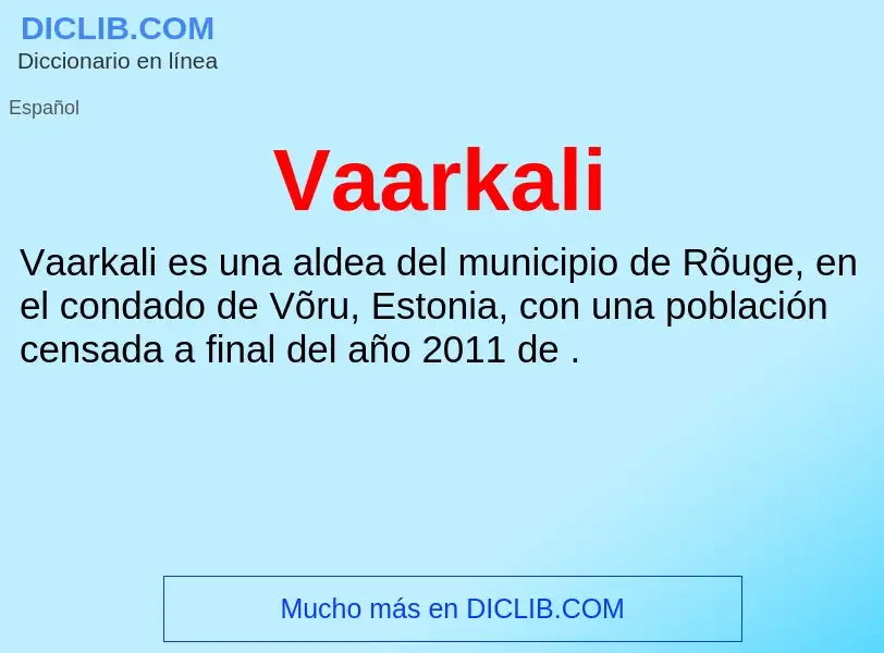 ¿Qué es Vaarkali? - significado y definición