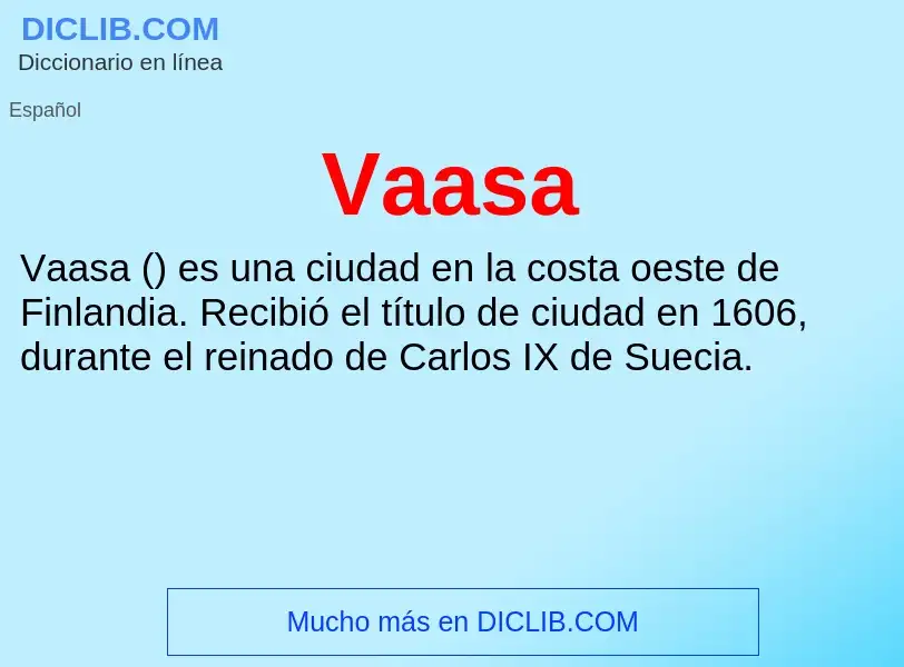 ¿Qué es Vaasa? - significado y definición