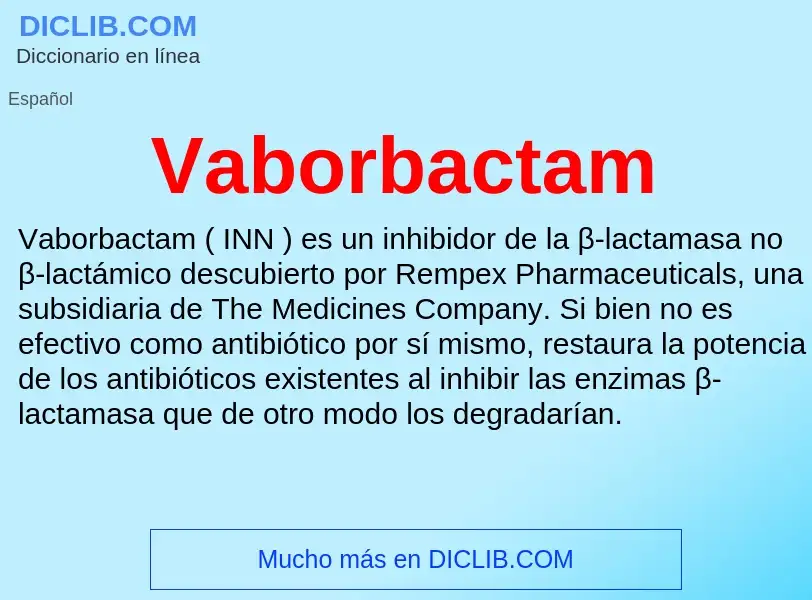 ¿Qué es Vaborbactam? - significado y definición