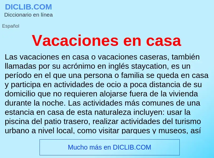 ¿Qué es Vacaciones en casa? - significado y definición