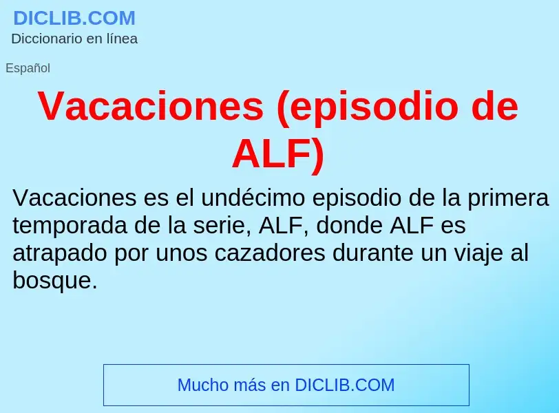 ¿Qué es Vacaciones (episodio de ALF)? - significado y definición