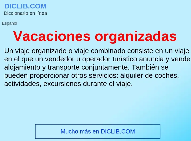 ¿Qué es Vacaciones organizadas? - significado y definición