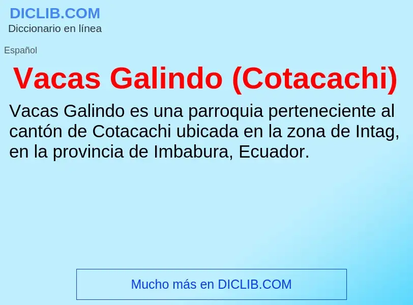 ¿Qué es Vacas Galindo (Cotacachi)? - significado y definición