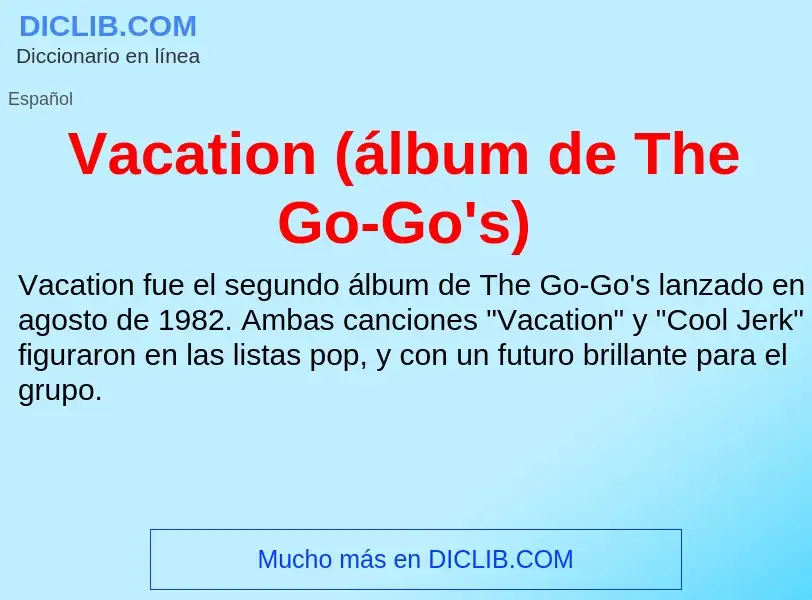 Что такое Vacation (álbum de The Go-Go's) - определение