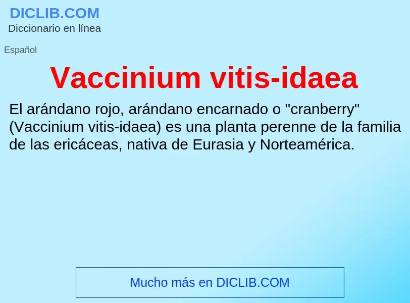 ¿Qué es Vaccinium vitis-idaea? - significado y definición